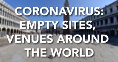 Coronavirus empety sites and venues around the world