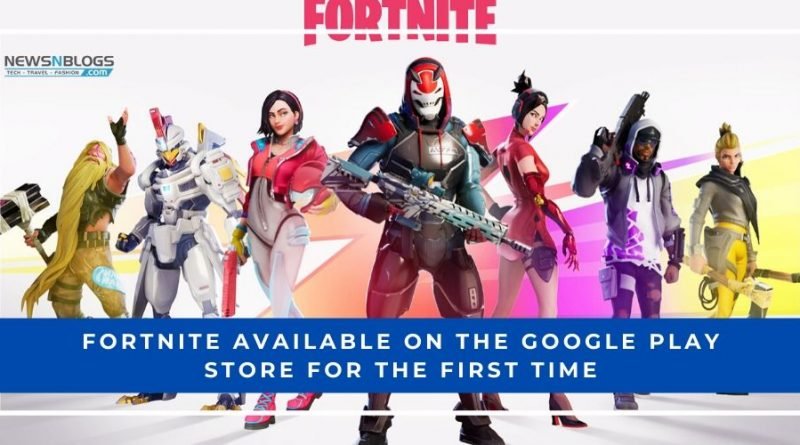 Fortnite available on the Google Play Store for the first time