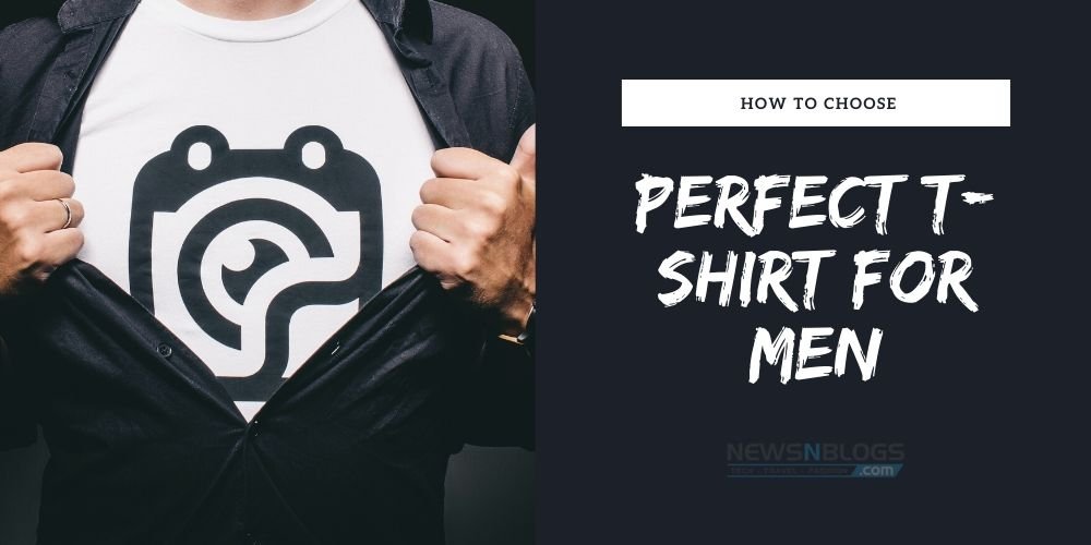 How to Choose Perfect T-Shirt for Men