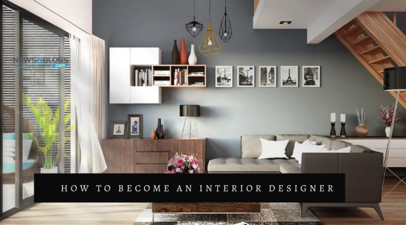 How to become an Interior Designer