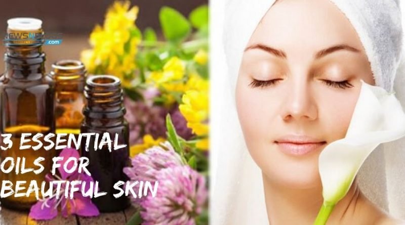 3 Essential Oils for Beautiful Skin