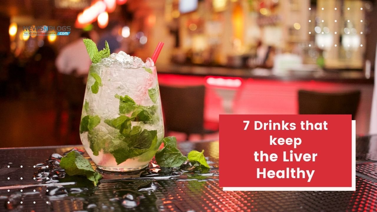 7 Drinks that keep the Liver Healthy - Best Drinks for Liver Health