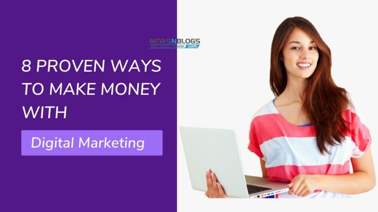 8 proven ways to earn money with digital marketing
