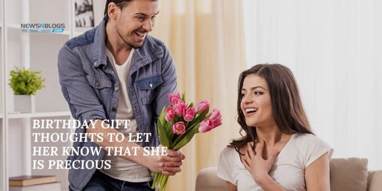 Birthday Gift Thoughts to let her know that she is precious