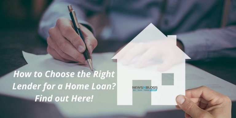 How to Choose the Right Lender for a Home Loan_ Find out Here!