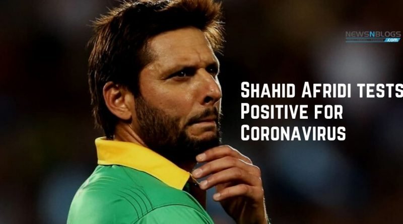Shahid Afridi tests Positive for Coronavirus