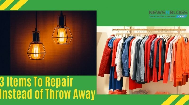 3 Items To Repair Instead of Throw Away