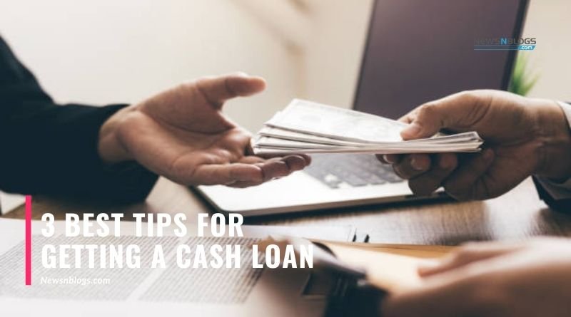 3 Best Tips for Getting a Cash Loan