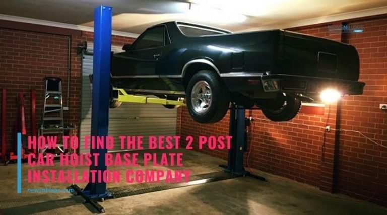 How to Find the Best 2 Post Car Hoist Base Plate Installation Company