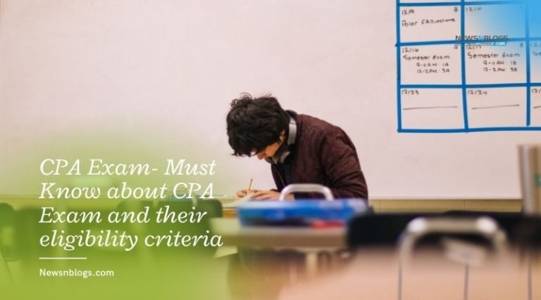 CPA Exam- Must Know about CPA Exam and their eligibility criteria