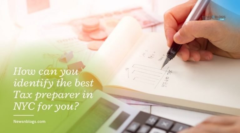 How can you identify the best Tax preparer in NYC for you_