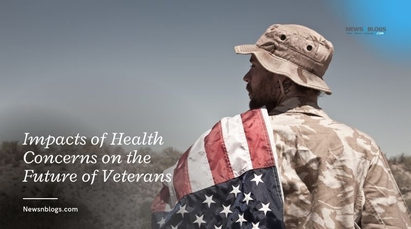 Impacts of Health Concerns on the Future of Veterans