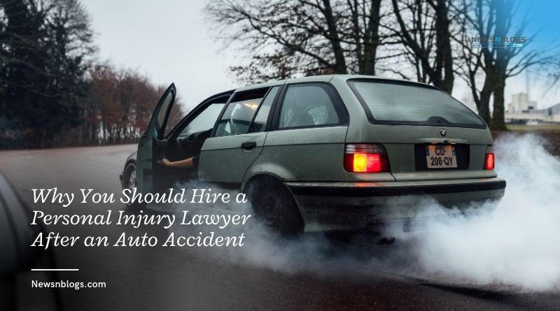 Why You Should Hire a Personal Injury Lawyer After an Auto Accident