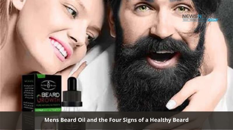 Mens Beard Oil and the Four Signs of a Healthy Beard