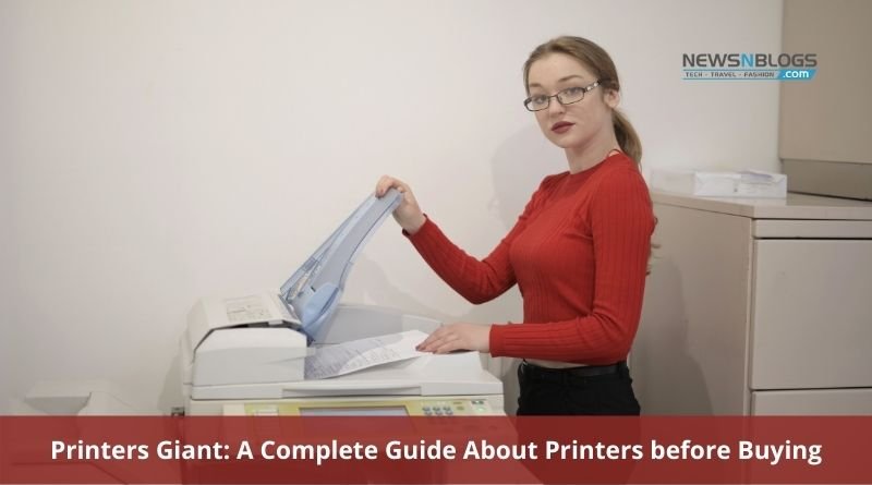 Printers Giant: A Complete Guide About Printers before Buying