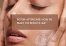 Botox Aftercare How to Make the Results Last-feature