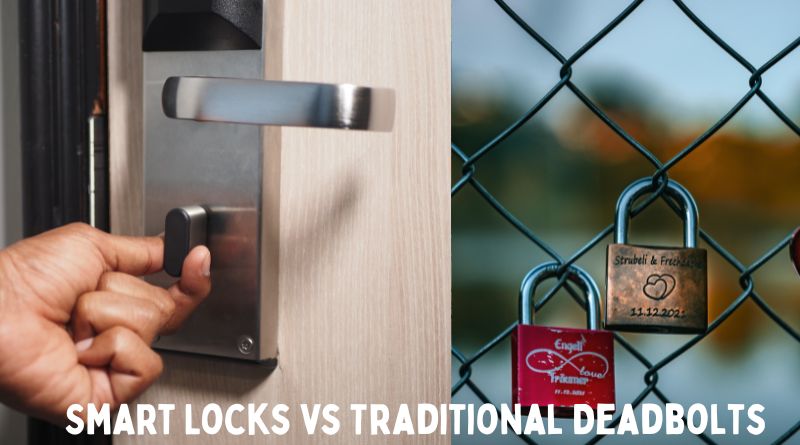 Smart Locks vs Traditional Deadbolts: Which One Actually Keeps You Safer?
