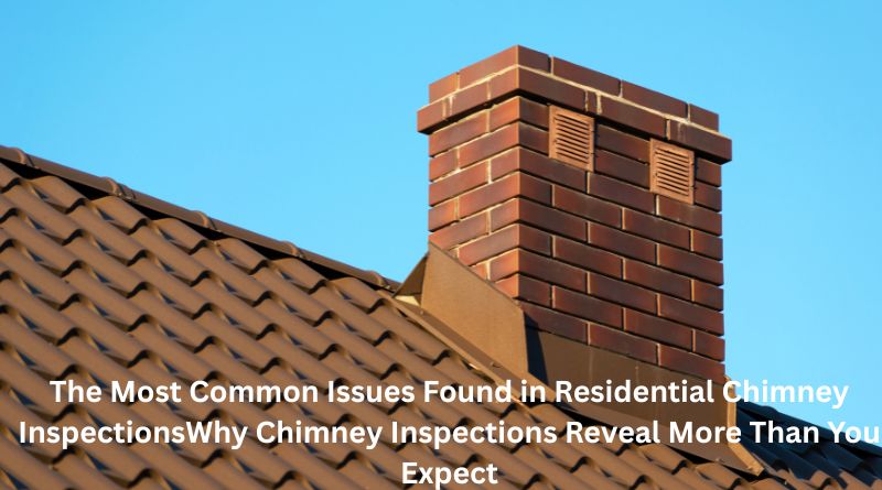 The Most Common Issues Found in Residential Chimney InspectionsWhy Chimney Inspections Reveal More Than You Expect